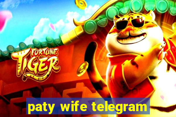 paty wife telegram